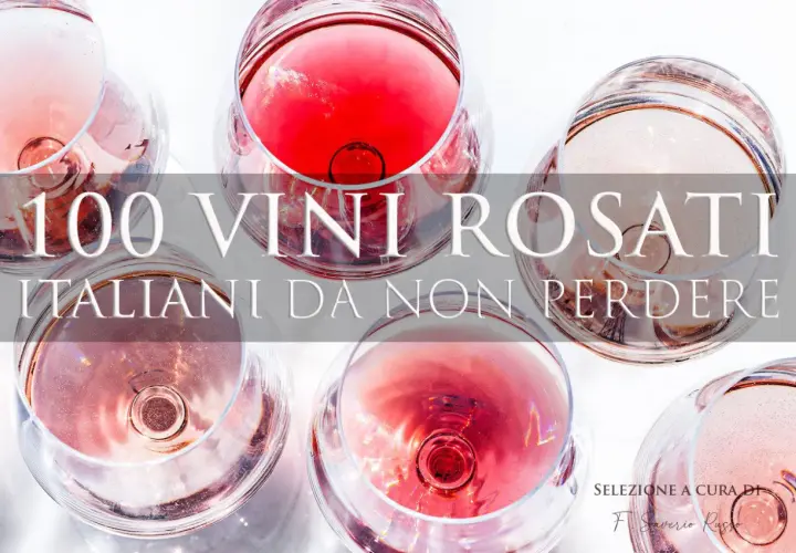 Calici di vino rosato italiano, con la scritta "100 Vini Rosati Italiani da non perdere". Un viaggio nel miglior vino rosato italiano.