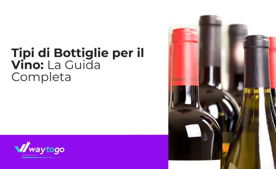 Nomi bottiglie vino: forma, formato e uso – Guida completa